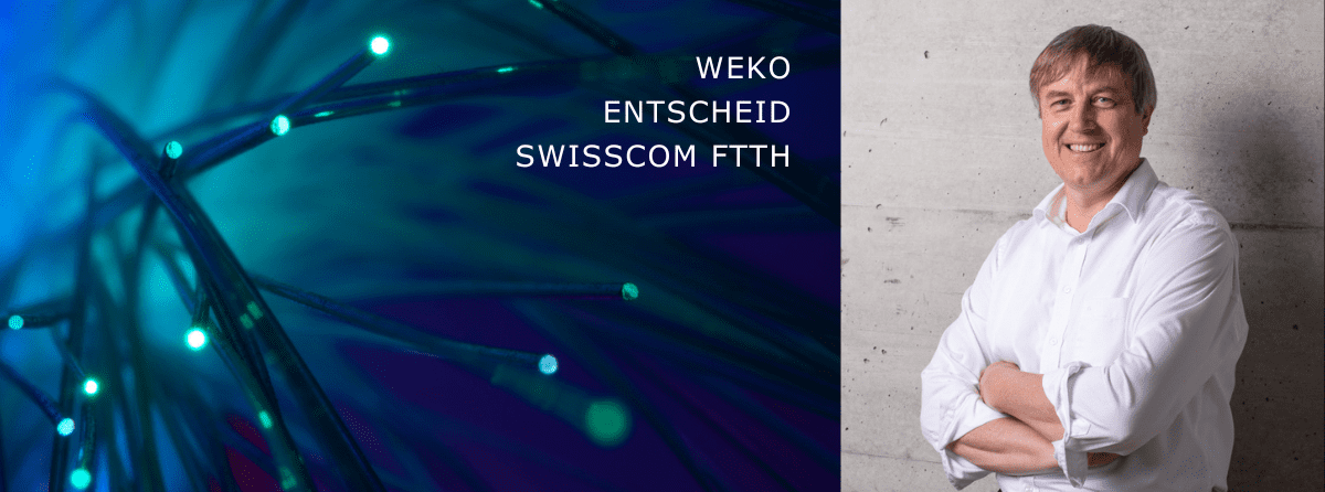 Gregor Eugster über den Weko Entscheid von Swisscom FTTH